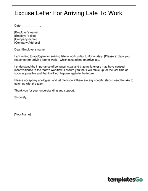 Excuse Letter For Arriving Late To Work ready to edit that can help you create a work excuse letter in just a minute